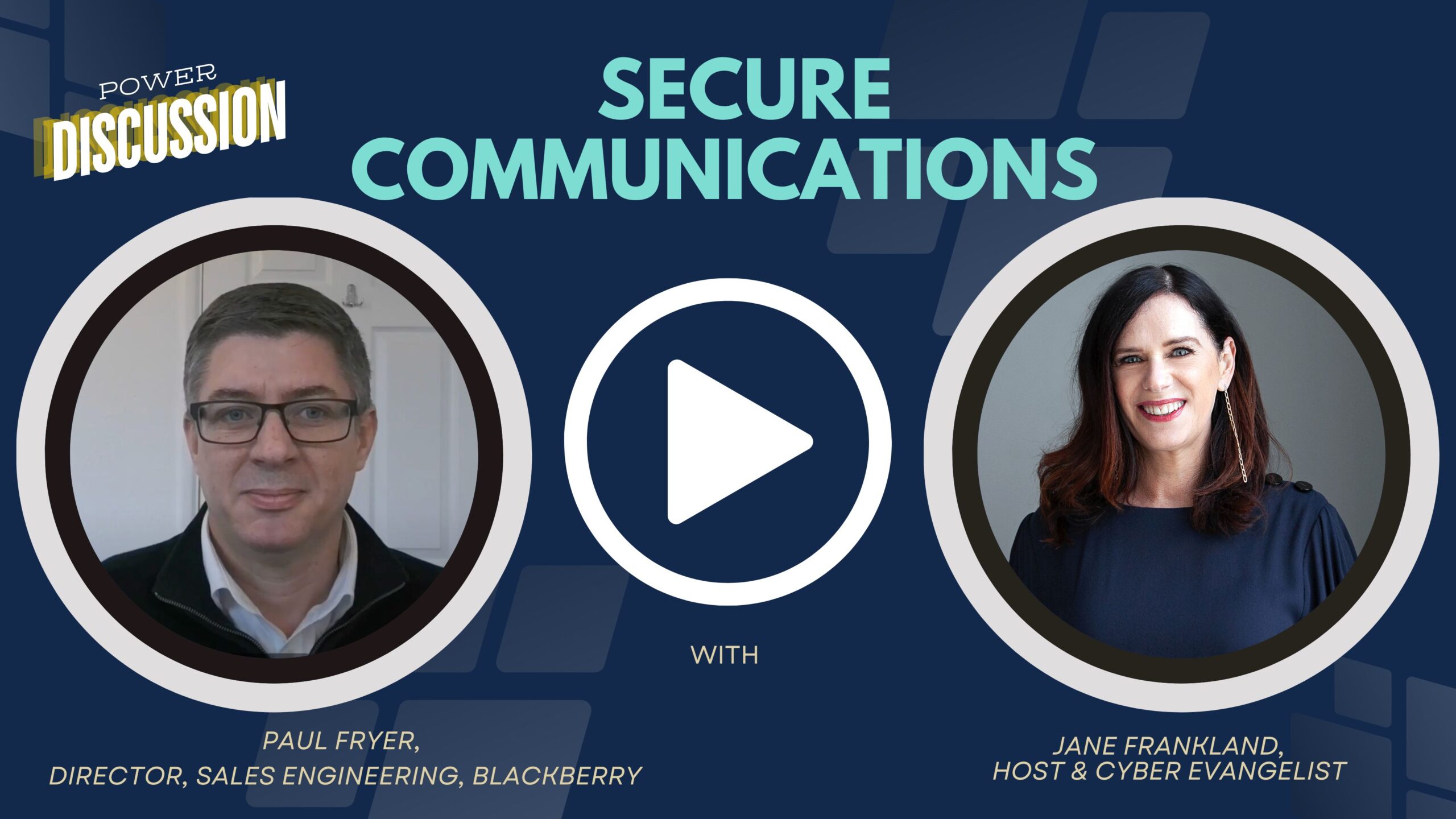 Jane Frankland discusses Secure Communications with BlackBerry's Paul Fryer, Director Sales Engineering